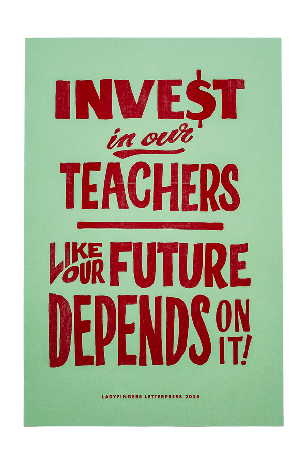 Invest In Our Teachers Like Our Future Depends On It Protest Posters (Set of 15)