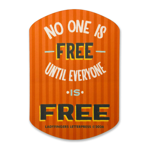 No One Is Free Until Everyone Is Free Sticker
