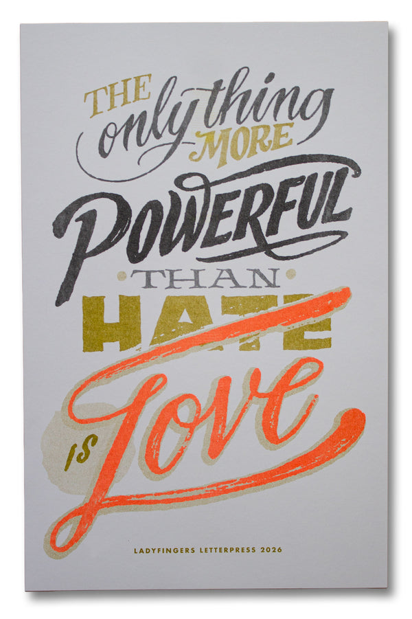 The Only Thing More Powerful Than Hate Is Love Art Print Poster