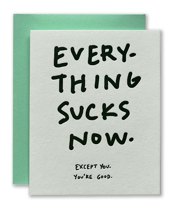 Everything Sucks Now Letterpress Card