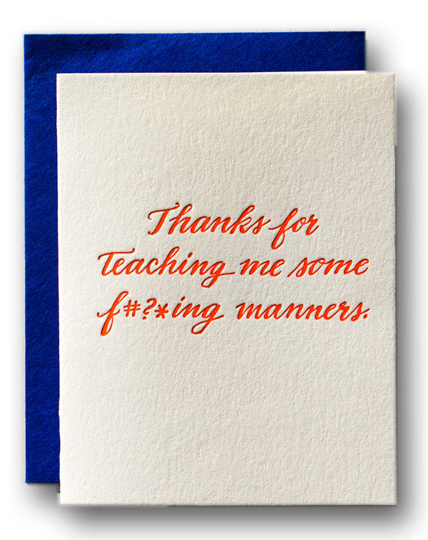 Thanks For Teaching Me Some F#?*ing Manners