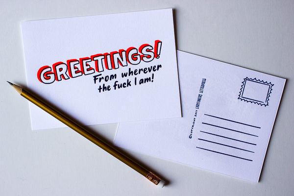 Greetings From Wherever the Fuck I Am Postcard