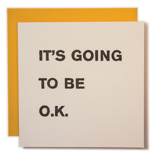 It's Going to be O.K.
